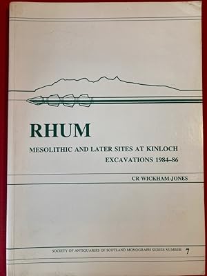 Bild des Verkufers fr Rhum, Mesolithic and Later Sites at Kinloch, Excavations 1984 - 1986. zum Verkauf von Plurabelle Books Ltd