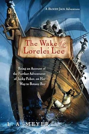 Seller image for The Wake of the Lorelei Lee: Being an Account of the Further Adventures of Jacky Faber, on Her Way to Botany Bay (Paperback) for sale by Grand Eagle Retail
