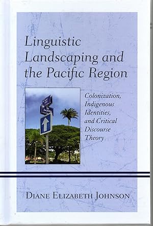 Linguistic Landscaping and the Pacific Region. Colonization, Indigenous Identities, and Critical ...