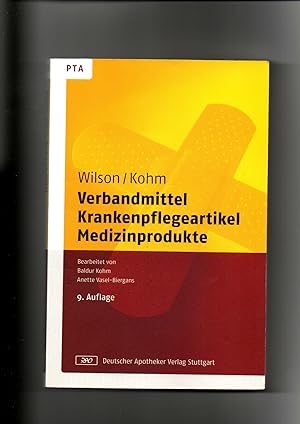 Bild des Verkufers fr Wilson, Kohm, Verbandmittel, Krankenpflegeartikel, Medizinprodukte / PTA / 9. Auflage zum Verkauf von sonntago DE