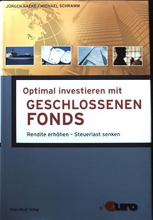 Seller image for Optimal investieren mit geschlossenen Fonds. Rendite erhhen - Steuerlast senken. for sale by books4less (Versandantiquariat Petra Gros GmbH & Co. KG)