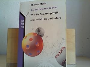 Dr. Bertlmanns Socken : wie die Quantenphysik unser Weltbild verändert. Dt. von Doris Gerstner / ...