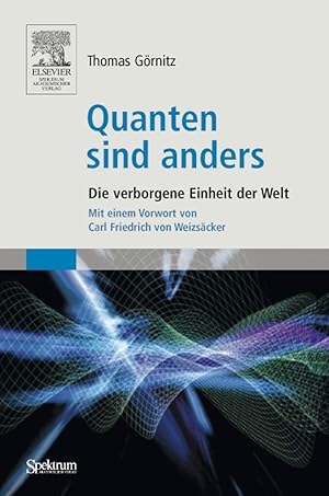 Quanten sind anders : die verborgene Einheit der Welt. Mit einem Vorw. von Carl Friedrich von Wei...