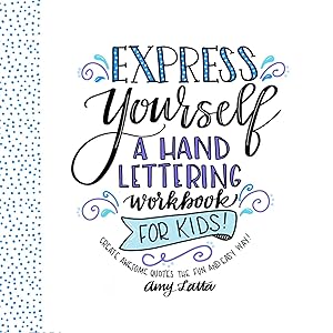 Bild des Verkufers fr Express Yourself: A Hand Lettering Workbook for Kids: Create Awesome Quotes the Fun & Easy Way! zum Verkauf von moluna