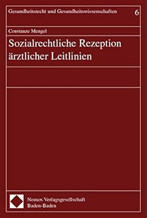 Seller image for Sozialrechtliche Rezeption rztlicher Leitlinien. Gesundheitsrecht und Gesundheitswissenschaften ; Bd. 6 for sale by Antiquariat im Schloss
