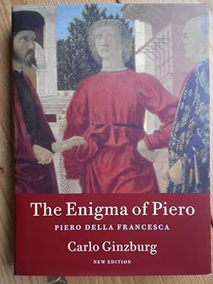 Imagen del vendedor de The Enigma of Piero : Piero della Francesca. New Edition with Appendices ; Translated by Martin Ryle and Kate Soper ; With an Introduction by Peter Burke a la venta por Antiquariat Rohde