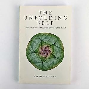 The Unfolding Self: Varieties of Transformative Experience