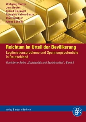 Reichtum im Urteil der Bevölkerung: Akzeptanzprobleme und Spannungspotentiale in Deutschland: Leg...