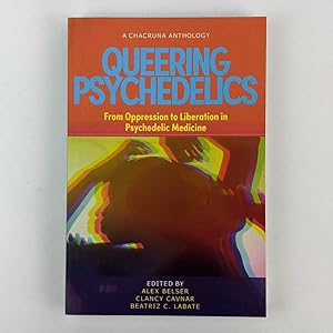 Seller image for Queering Psychedelics: From Oppression to Liberation in Psychedelic Medicine for sale by Book Merchant Jenkins, ANZAAB / ILAB