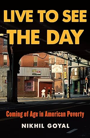 Bild des Verkufers fr Live to See the Day: Coming of Age in American Poverty zum Verkauf von moluna
