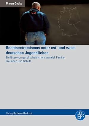 Rechtsextremismus unter ost- und westdeutschen Jugendlichen: Einflüsse von gesellschaftlichem Wan...