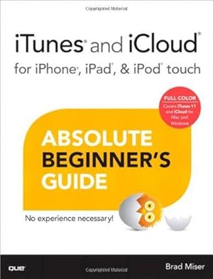 Bild des Verkufers fr iTunes and iCloud for iPhone, iPad, & iPod touch Absolute Beginner's Guide zum Verkauf von WeBuyBooks