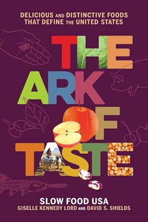 Imagen del vendedor de Ark of Taste : Delicious and Distinctive Foods That Define the United States a la venta por GreatBookPrices