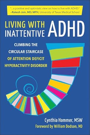 Seller image for Living With Inattentive ADHD : Climbing the Circular Staircase of Attention Deficit Hyperactivity Disorder for sale by GreatBookPrices