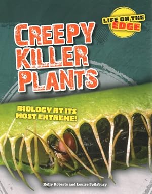 Seller image for Creepy Killer Plants : Biology at Its Most Extreme! for sale by GreatBookPrices