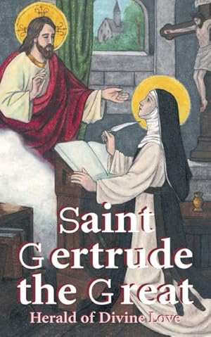Seller image for Saint Gertrude the Great : The Herald of Divine Love for sale by GreatBookPrices