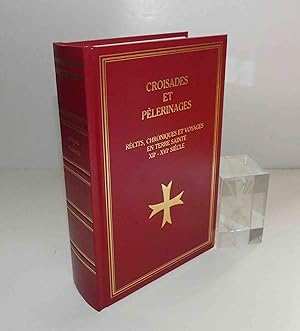 Bild des Verkufers fr Croisades et plerinages - Rcits, chroniques et voyages en Terre Sainte XIIe-XVIe sicle. dition tablie sous la direction de Danielle Rgnier-Bohler - professeur  l'universit de Bordeau III, Michel-de-Monntaigne. Robert Laffont. 1997. zum Verkauf von Mesnard - Comptoir du Livre Ancien