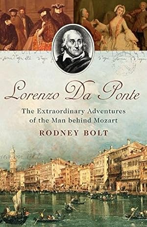 Immagine del venditore per Lorenzo Da Ponte: The Extraordinary Adventures of the Man Behind Mozart venduto da WeBuyBooks