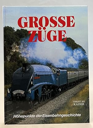 Seller image for Grosse Zge. Hhepunkte der Eisenbahngeschichte. Mit vielen s/w und Farbabb. for sale by Der Buchfreund