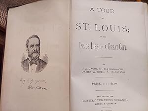 Imagen del vendedor de A Tour of St. Louis or The Inside Life of a Great City a la venta por The Book House, Inc.  - St. Louis