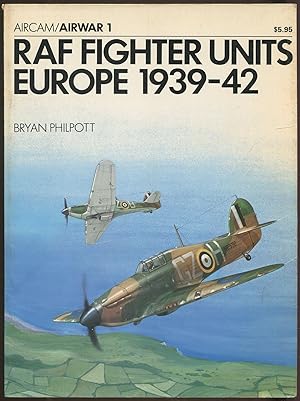 Seller image for RAF Fighter Units Europe, 1939 - 42 (Aircam / Airwar 1) for sale by Between the Covers-Rare Books, Inc. ABAA