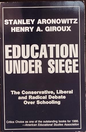 Imagen del vendedor de Education under siege. The conservative, liberal and radical debate over schooling. a la venta por Antiquariat Bookfarm