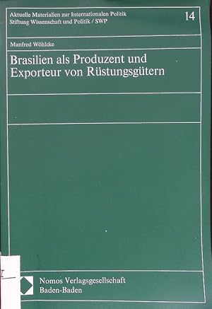 Bild des Verkufers fr Brasilien als Produzent und Exporteur von Rstungsgtern. zum Verkauf von Antiquariat Bookfarm