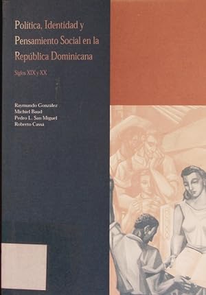 Bild des Verkufers fr Poltica, identidad y pensamiento social en la Repblica Dominicana, siglos XIX y XX. zum Verkauf von Antiquariat Bookfarm