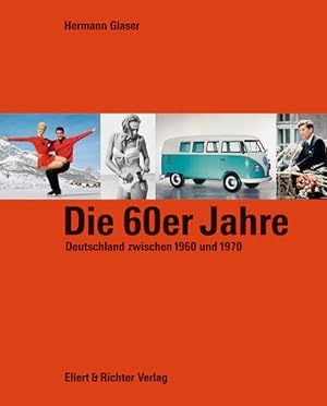 Die 60er Jahre: Deutschland zwischen 1960 und 1970 Deutschland zwischen 1960 und 1970.
