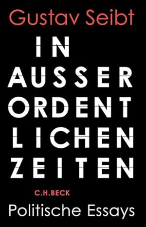 Bild des Verkufers fr In auerordentlichen Zeiten : Politische Essays zum Verkauf von AHA-BUCH GmbH