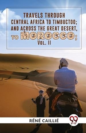 Seller image for Travels Through Central Africa To Timbuctoo; And Across The Great Desert, To Morocco vol.ll (Paperback) for sale by Grand Eagle Retail
