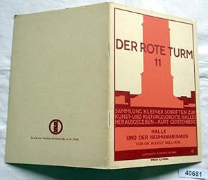 Bild des Verkufers fr Der rote Turm 11 - Halle und der Neuhumanismus, ein Beitrag zum Goethejahr 1932 zum Verkauf von Versandhandel fr Sammler