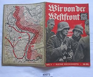 Bild des Verkufers fr Wir von der Westfront - Kampfberichte unserer Soldaten (Kleine Kriegshefte Nr. 1) zum Verkauf von Versandhandel fr Sammler