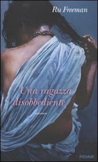 Image du vendeur pour UNA RAGAZZA DISOBBEDIENTE mis en vente par Librightbooks