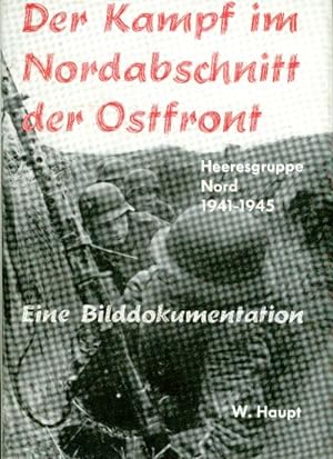 Der Kampf im Nordabschnitt der Ostfront. Heeresgruppe Nord 1941-1945.