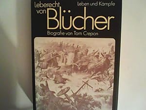 Bild des Verkufers fr Leberecht von Blcher: Leben und Kmpfe, Biografie zum Verkauf von ANTIQUARIAT FRDEBUCH Inh.Michael Simon