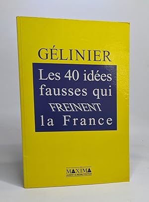 Seller image for Les 40 ides fausses qui freinent la France for sale by crealivres