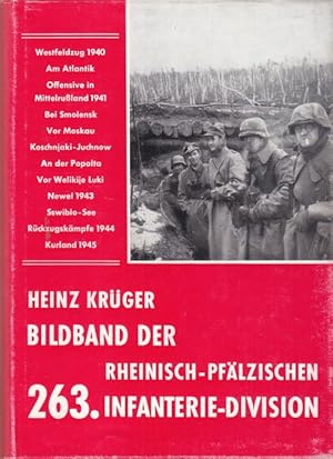 Bildband der rheinisch-pfälzischen 263 Infanterie-Division 1939 - 1945. Herausgegeben im Auftrage...