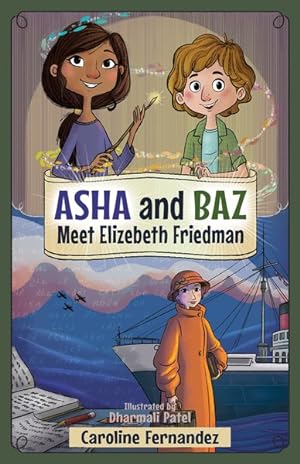 Bild des Verkufers fr Asha and Baz Meet Elizebeth Friedman zum Verkauf von GreatBookPrices