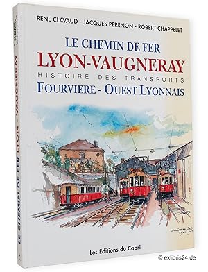 Bild des Verkufers fr Le chemin de fer Lyon-Vaugneray : Et l'histoire de la Compagnie Fourvire et Quest Lyonnais zum Verkauf von exlibris24 Versandantiquariat