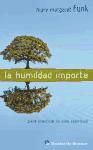 La humildad importa : para practicar la vida espiritual