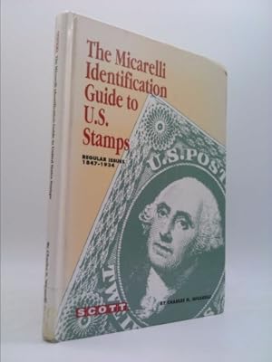 Seller image for The Micarelli Identification Guide to U.S. Stamps: Regular Issues, 1847-1934 for sale by ThriftBooksVintage