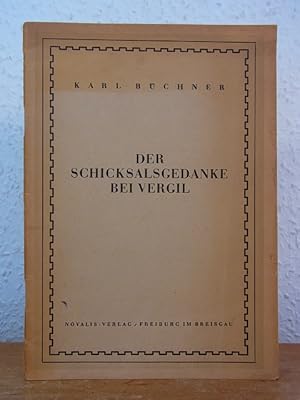 Image du vendeur pour Der Schicksalsgedanke bei Vergil. ffentlicher Universittsvortrag, gehalten in der Vortragsreihe "Das Menschenbild" am 22. November 1945 in Freiburg im Breisgau mis en vente par Antiquariat Weber