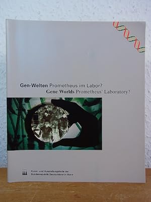 Seller image for Gen-Welten. Prometheus im Labor? - Gene Worlds. Prometheus' Laboratory? [Kunstausstellung] for sale by Antiquariat Weber