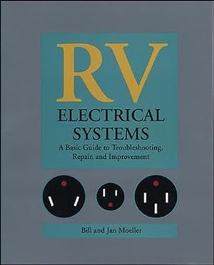 Seller image for RV Electrical Systems: A Basic Guide to Troubleshooting, Repairing and Improvement (Paperback) for sale by Grand Eagle Retail