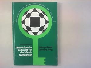 Seller image for Internationales Schlsselbuch der Schacherffnungen. International Opening Keys. for sale by Antiquariat Matthias Drummer