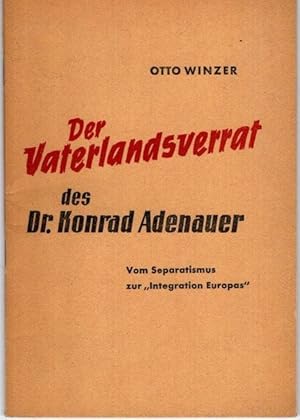Bild des Verkufers fr Der Vaterlandsverrat des Dr. Konrad Adenauer. Vom Separatismus zur "Integration Europas", zum Verkauf von nika-books, art & crafts GbR