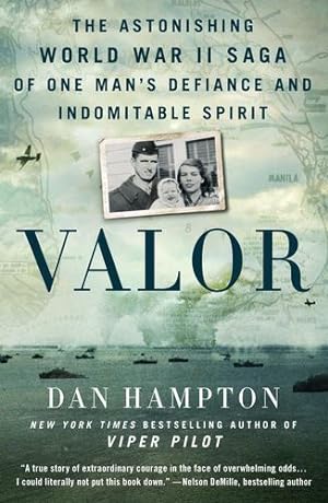 Seller image for Valor: The Astonishing World War II Saga of One Man's Defiance and Indomitable Spirit by Hampton, Dan [Paperback ] for sale by booksXpress