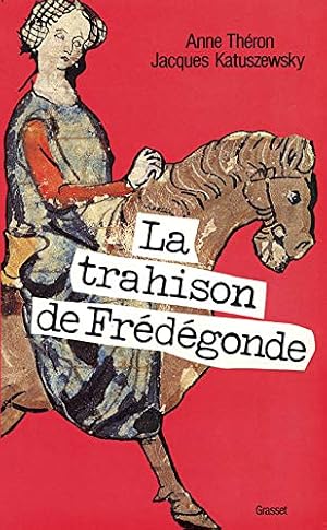 Seller image for La trahison de Frdgonde for sale by Dmons et Merveilles