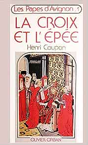 Seller image for La croix et l'epee (Les Papes d'Avignon 1 ) for sale by Dmons et Merveilles